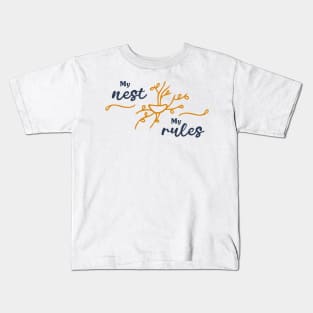 My nest, my rules. Kids T-Shirt